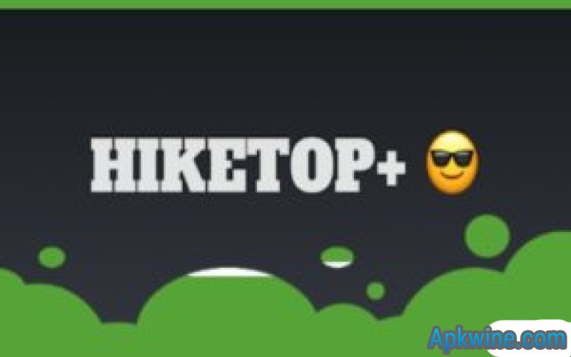 Hiketop+ 2.0.2 Mod APK