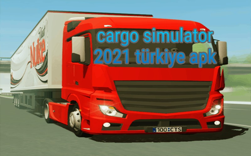 cargo simulator 2021 türkiye apk