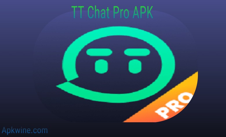 TT Chat Pro APK