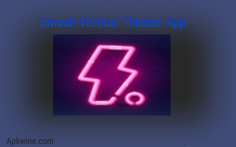 Smash Vertical Theater App APK
